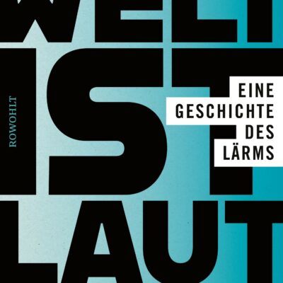 Die Welt ist laut