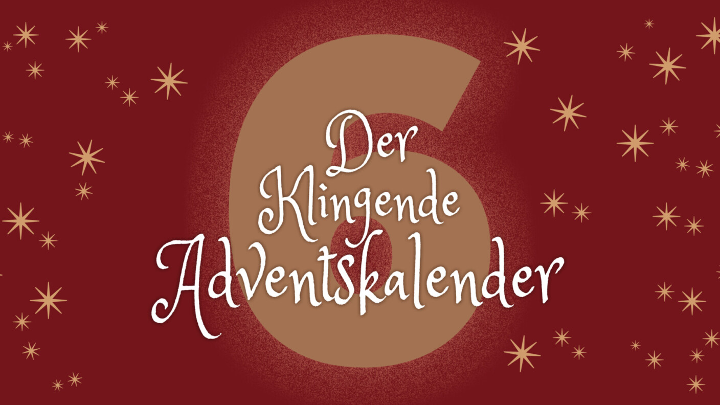 klingender Adventskalender Bannerbild Tag 6